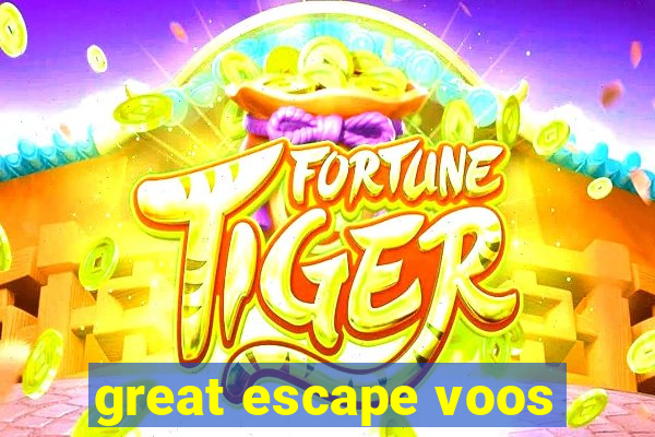 great escape voos